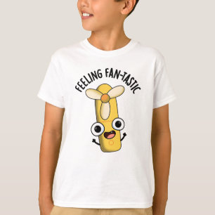 Feeling Fantastic Funny Fan Pun T-Shirt