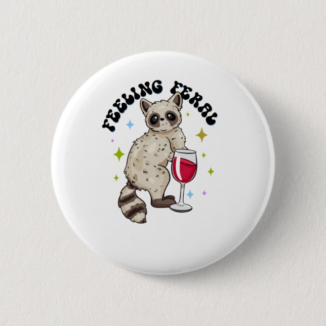 Feeling Feral 6 Cm Round Badge (Front)
