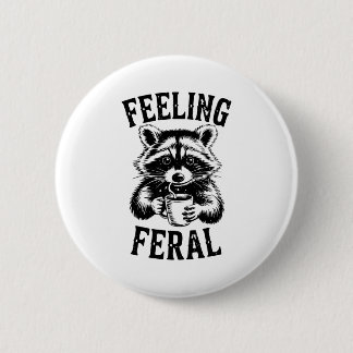 Feeling Feral Raccoon Coffee Cute Funny Trash Pand 6 Cm Round Badge