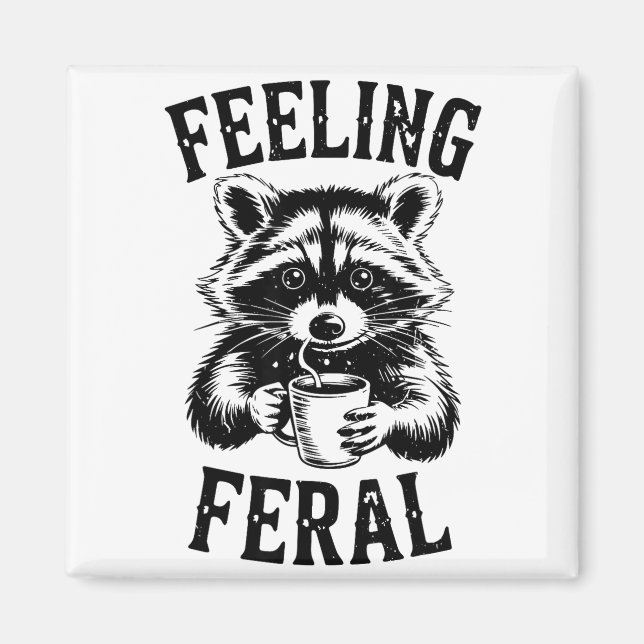 Feeling Feral Raccoon Coffee Cute Funny Trash Pand Magnet (Front)