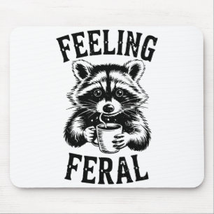 Feeling Feral Raccoon Coffee Cute Funny Trash Pand Mouse Mat