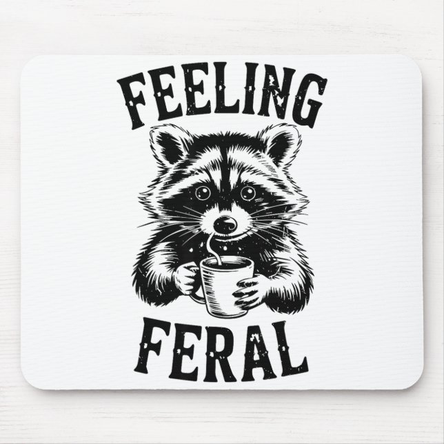 Feeling Feral Raccoon Coffee Cute Funny Trash Pand Mouse Mat (Front)