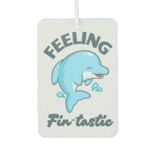 Feeling Fin-tastic (Fantastic) Funny Cute Dolphin Car Air Freshener