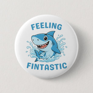 Feeling Fintastic Funny Shark 6 Cm Round Badge