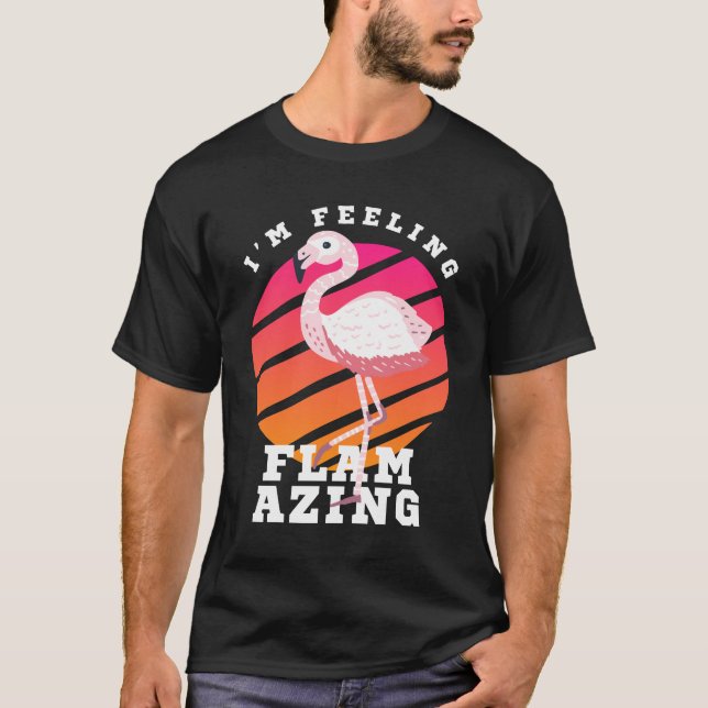 Feeling Flamazing Funny Flamingo Pun T-Shirt (Front)