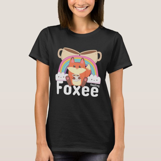Feeling Foxee Cute Kawaii Fox Coffee T-Shirt (Front)