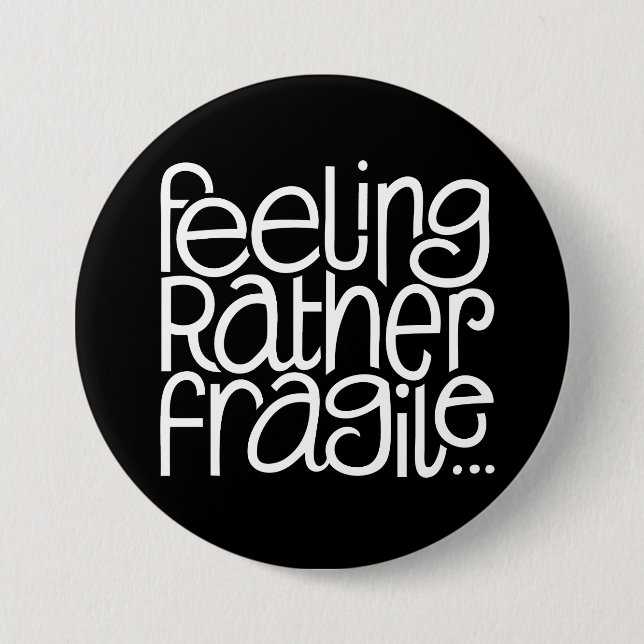 Feeling Fragile Black Button (Front)