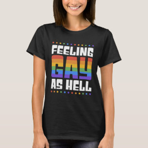 Feeling Gay As Hell  Trendy LGBTQ Queer Pride Aest T-Shirt