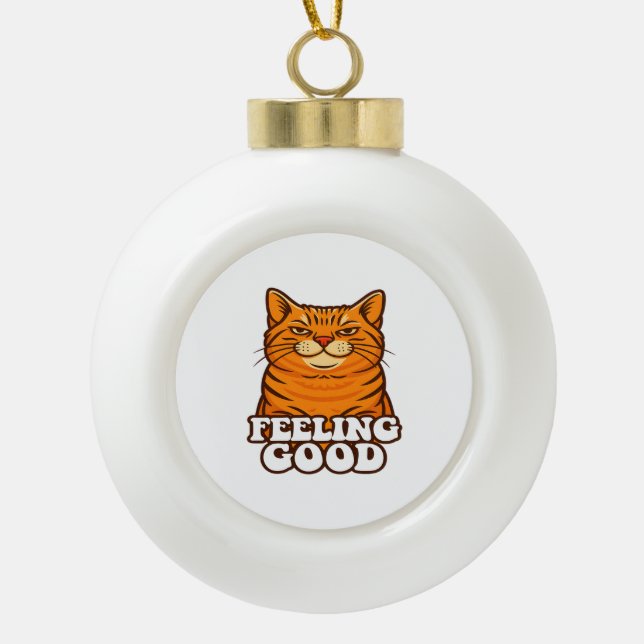 Feeling Good Cool Cat Ceramic Ball Christmas Ornament (Front)