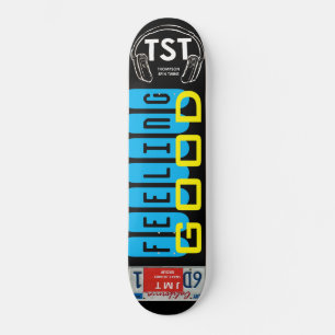 FEELING GOOD Skateboard