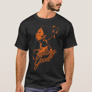 Feeling Good T-Shirt