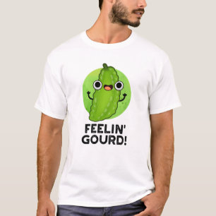 Feeling Gourd Funny Feeling Good Veggie Pun  T-Shirt