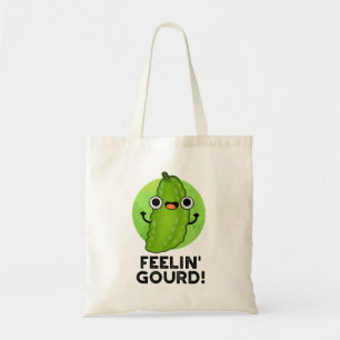 Feeling Gourd Funny Feeling Good Veggie Pun  Tote Bag