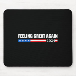 Feeling Great Again Trump 2024 Mouse Mat