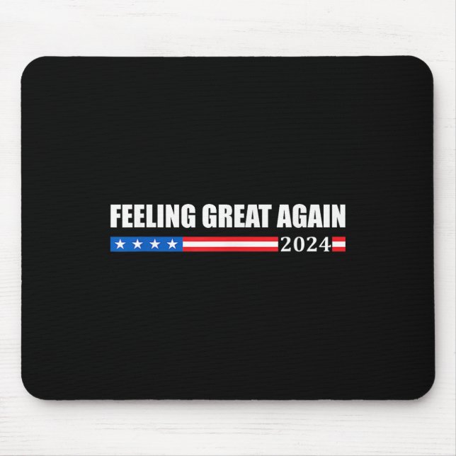 Feeling Great Again Trump 2024  Mouse Mat (Front)