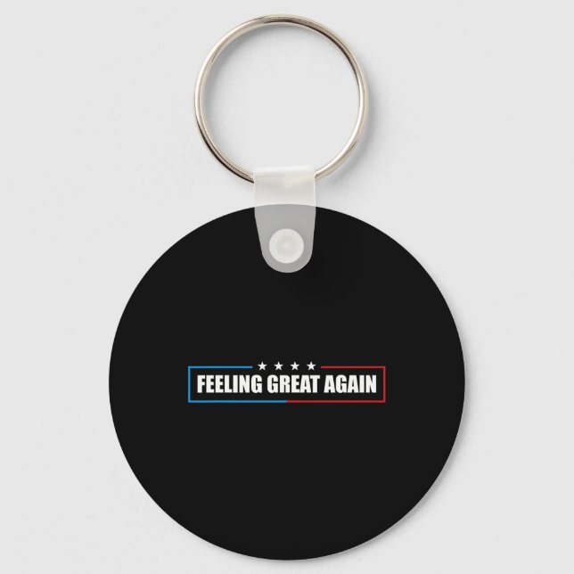Feeling Great Again Trump 2025  Key Ring (Front)