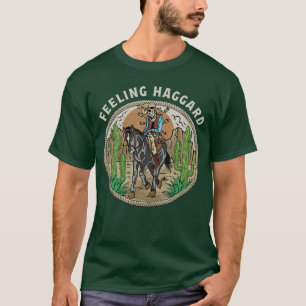 Feeling Haggard Country Music Western Outlaw Cowbo T-Shirt