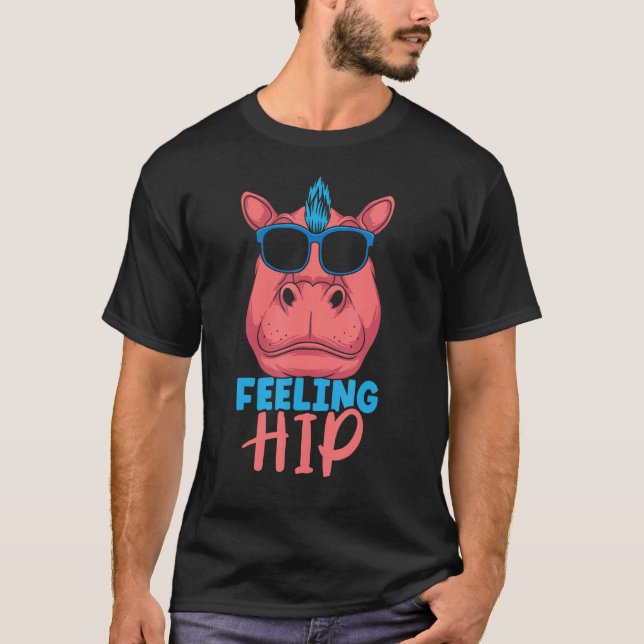 Feeling Hip Cute Hippopotamus Hippos Hippo Saying T-Shirt (Front)