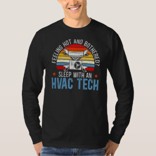 Feeling Hot And Bothered Sleep With An Hvac Tech T-Shirt