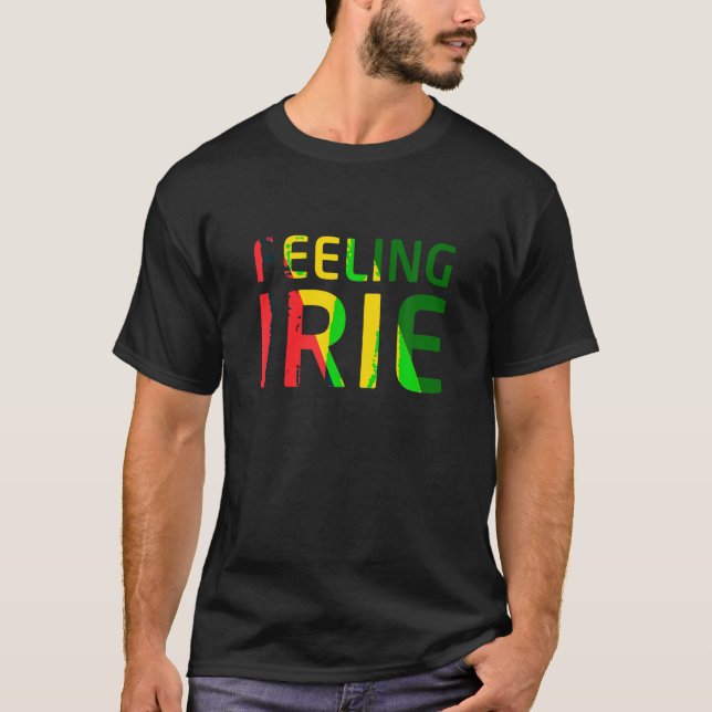 Feeling Irie Reggae Jamaica Rasta Music T Shirt (Front)