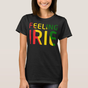 Feeling Irie Reggae Jamaica Rasta Music  T-Shirt