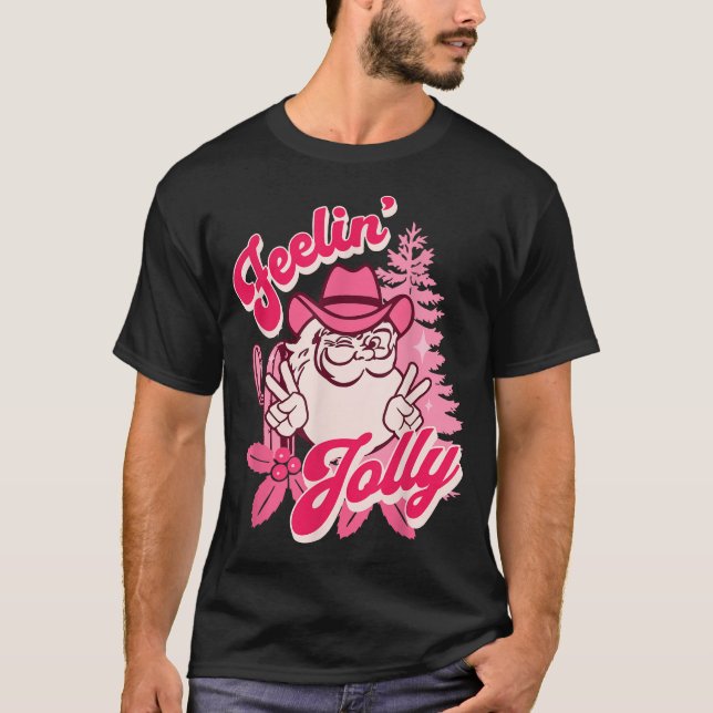  Feeling Jolly Cowboy Santa Christmas In Pink  T-Shirt (Front)