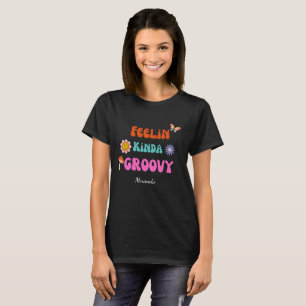 FEELING KINDA GROOVY RETRO T-Shirt