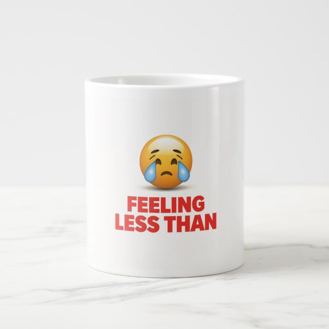 Feeling Less Than Large Coffee Mug (Front)