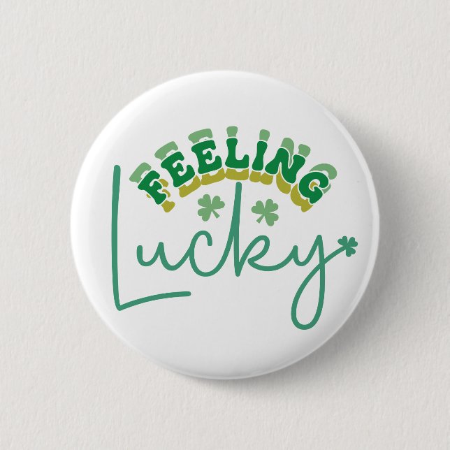 Feeling lucky 6 cm round badge (Front)