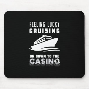 Feeling Lucky Cruising To The Casino Poker Chip Ga Mouse Mat