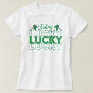 Feeling Lucky St.Patrick’s Day  T-Shirt