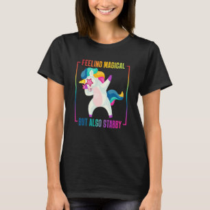 Feeling Magical But Also Stabby Dabbing Unicorn T-Shirt