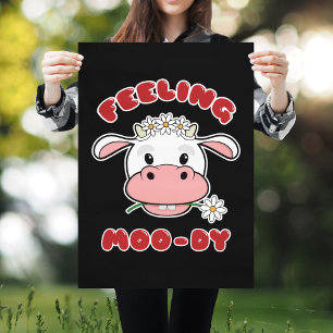 Feeling Moo-dy   Cute Cartoon Cow Quote Poster