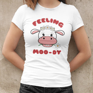 Feeling Moo-dy Cute Cartoon Cow Quote T-Shirt