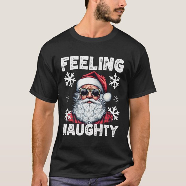 Feeling Naughty Santa With Sunglasses Cool Santa C T-Shirt (Front)