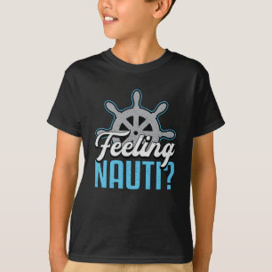 Feeling Nauti Boat Sailing Boating Yacht Captain T-Shirt