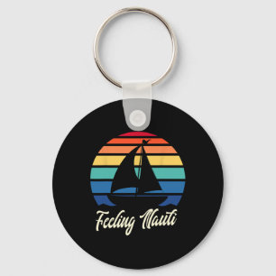 Feeling Nauti - Funny Sailing Sailboat Sail Boatin Key Ring