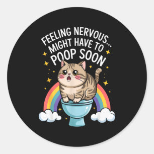 Feeling Nervous Might Have To Poop Soon Funny Cat Classic Round Sticker
