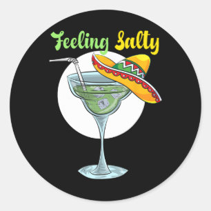 Feeling Salty Funny Margarita Drinking Mexican Cin Classic Round Sticker