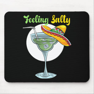 Feeling Salty Funny Margarita Drinking Mexican Cin Mouse Mat