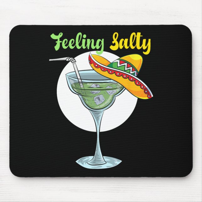 Feeling Salty Funny Margarita Drinking Mexican Cin Mouse Mat (Front)