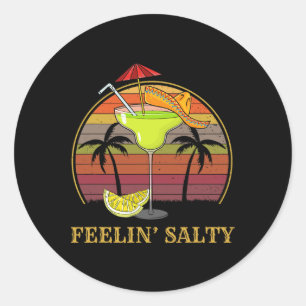 Feeling Salty Funny Men Women Margarita Cinco De M Classic Round Sticker