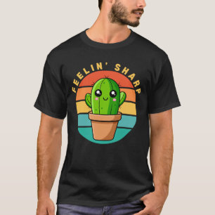 Feeling Sharp Funny Kawaii Cute Cactus Quote T-Shirt