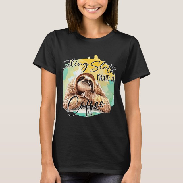 Feeling Slothee Need A Coffee Active T-Shirt (Front)