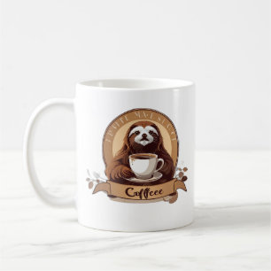 Feeling Slothee Need a Coffee Coffee Mug