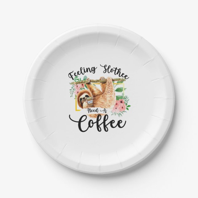 Feeling Slothee Need A Coffee Paper Plate (Front)