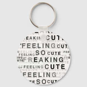 Feeling So Freaking Cute Text Design Key Ring