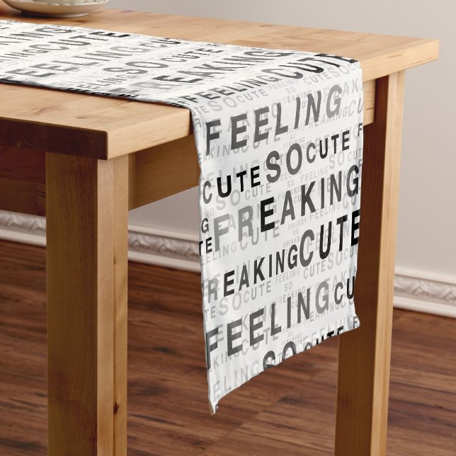 Feeling So Freaking Cute Text Design  Short Table Runner (Creator Uploaded)