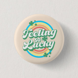 Feeling so Lucky 3 Cm Round Badge