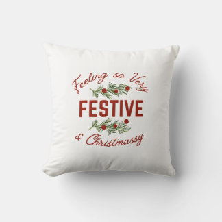 Feeling so very festive Christmas throw pillow